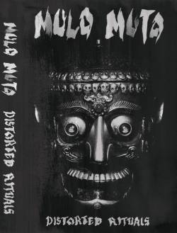 Mulo Muto : Distorted Rituals